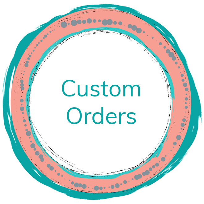 Custom Orders