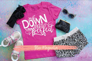 Just Down Right Perfect - Down Syndrome