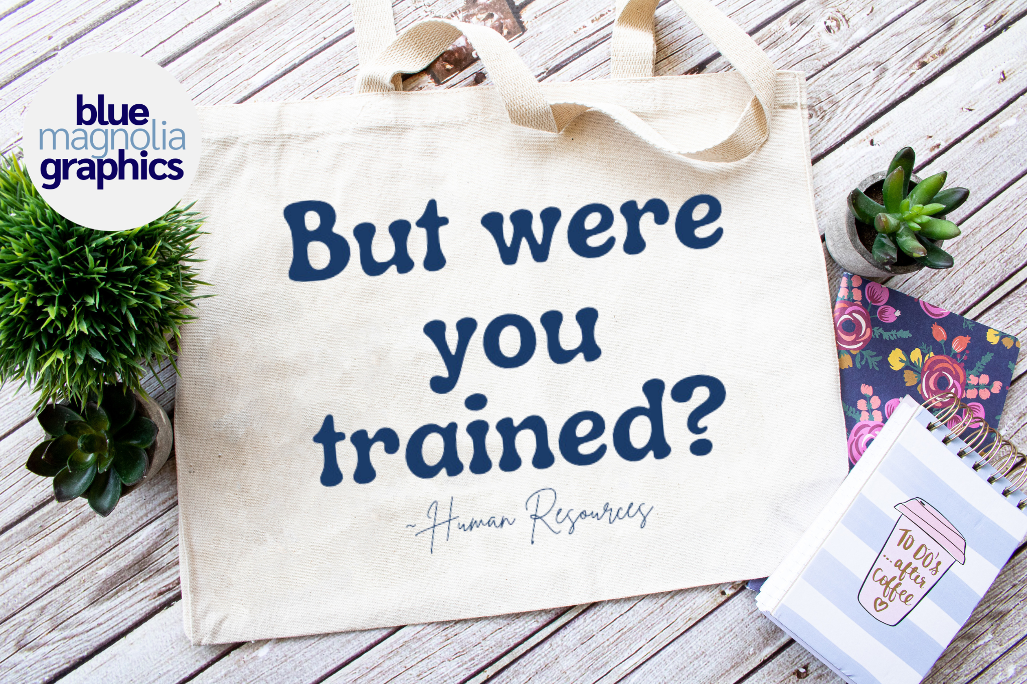 But Were You Trained Tote
