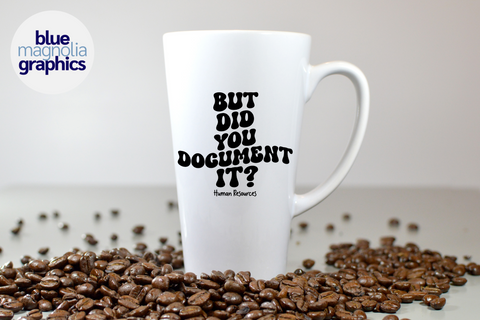 But Did You Document Mug